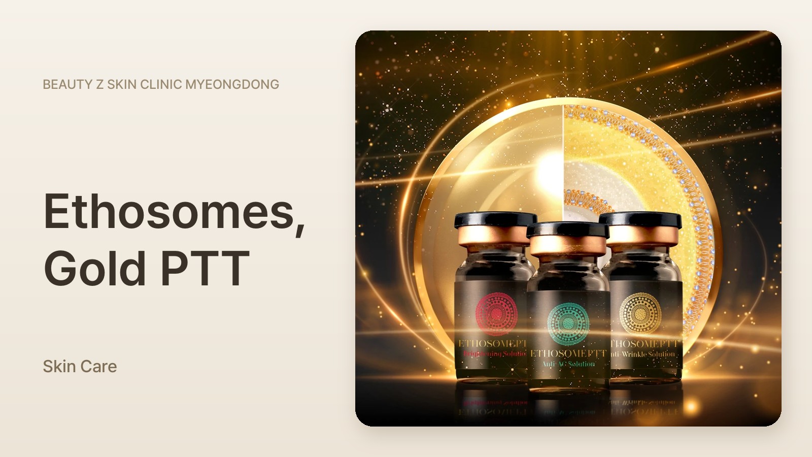 Ethosomes, Gold PTT at Beauty Z Skin Clinic Myeongdong