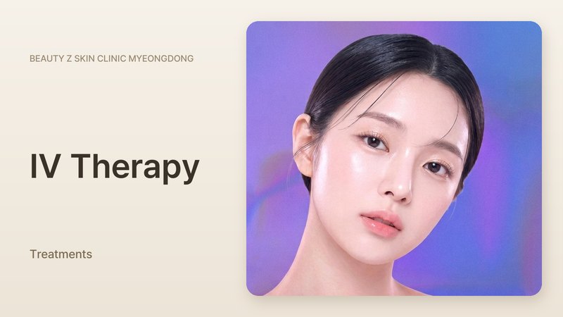IV Therapy at Beauty Z Skin Clinic Myeongdong