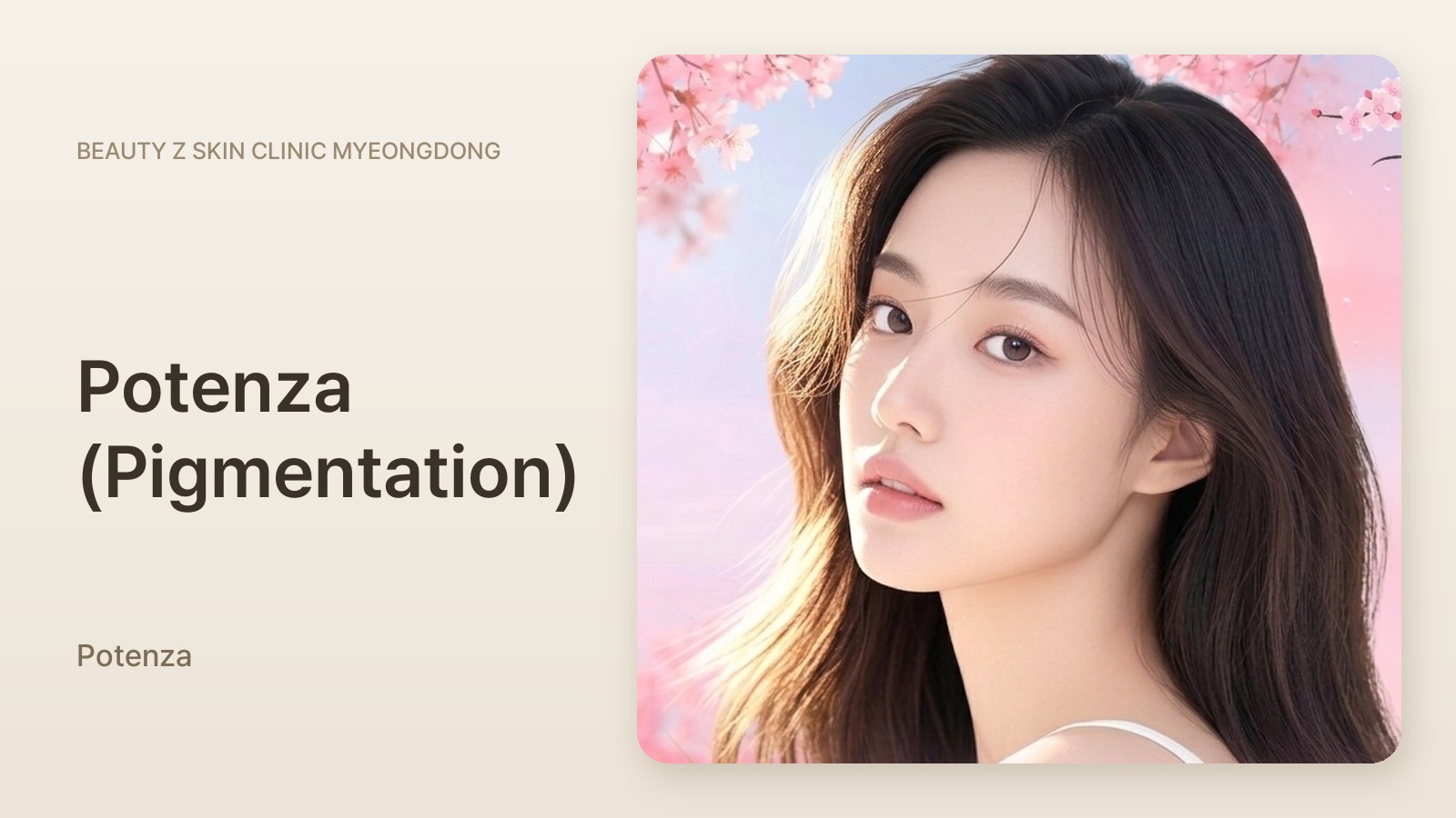 Potenza (Pigmentation) at Beauty Z Skin Clinic Myeongdong