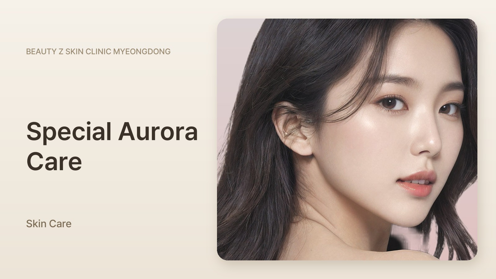 Special Aurora Care at Beauty Z Skin Clinic Myeongdong